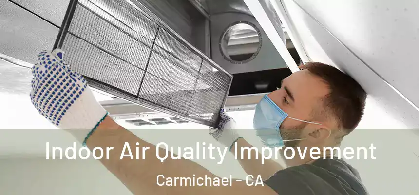  Indoor Air Quality Improvement Carmichael - CA