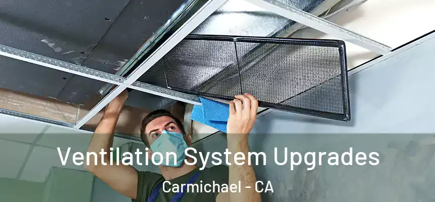  Ventilation System Upgrades Carmichael - CA